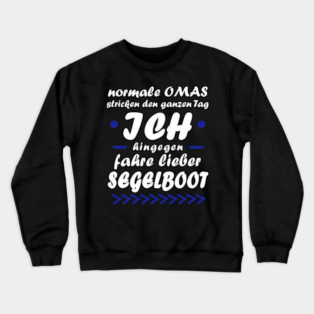 Segelboot Oma Rente Segeln Wind Geschenk Crewneck Sweatshirt by FindYourFavouriteDesign